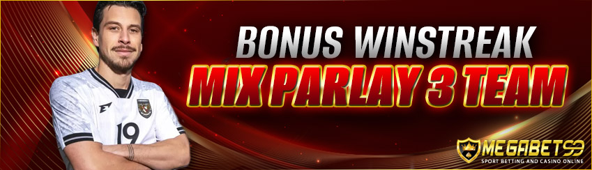 BONUS WINSTREAK MIXPARLAY 3 TEAM